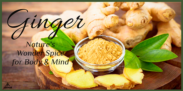 Ginger: Nature's Wonder Spice for Body and Mind